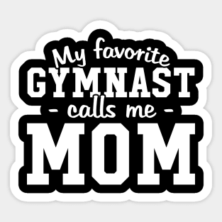 My favorite gymnast calls me mom Sticker